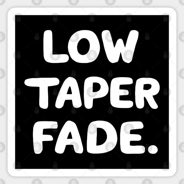 Low Taper Fade Magnet by MakerMind8.2